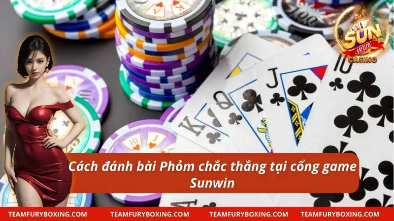 Cách Chơi Phỏm Sunwin - Hướng Dẫn Cho Hội Viên Sun Win 12 Cách chơi Phỏm chắc thắng tại cổng game Sunwin