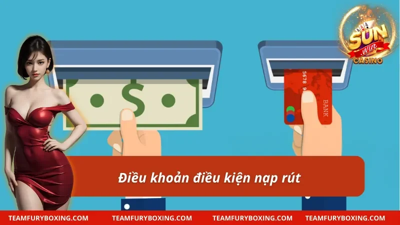 Điều Khoản Điều Kiện Sunwin - Cập Nhật Mới Nhất 2025 9 Điều khoản điều kiện về dịch vụ nạp rút tiền cược tại Sunwin