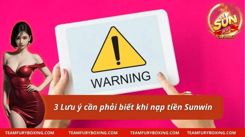 Hướng Dẫn Nạp Tiền Sunwin Nhanh Chóng & An Toàn 6 Sử dụng đúng tài khoản cá nhân khi nạp tiền hạn chế rủi ro.