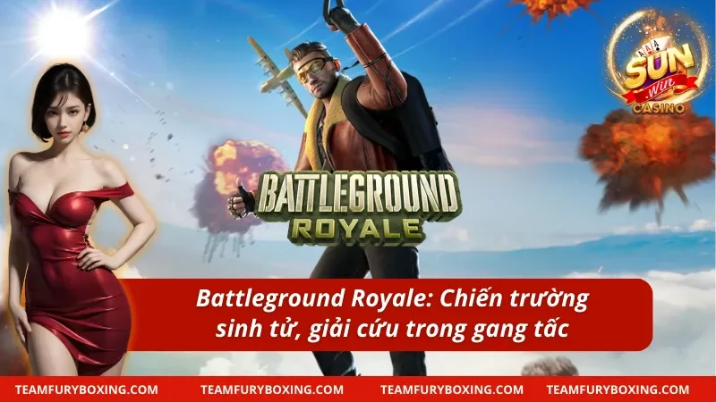 Pocket Games Soft SUNWIN: Vén Màn Kho Báu Triệu Đô 7 Battleground Royale: Chiến trường sinh tử tại Pocket Games Soft